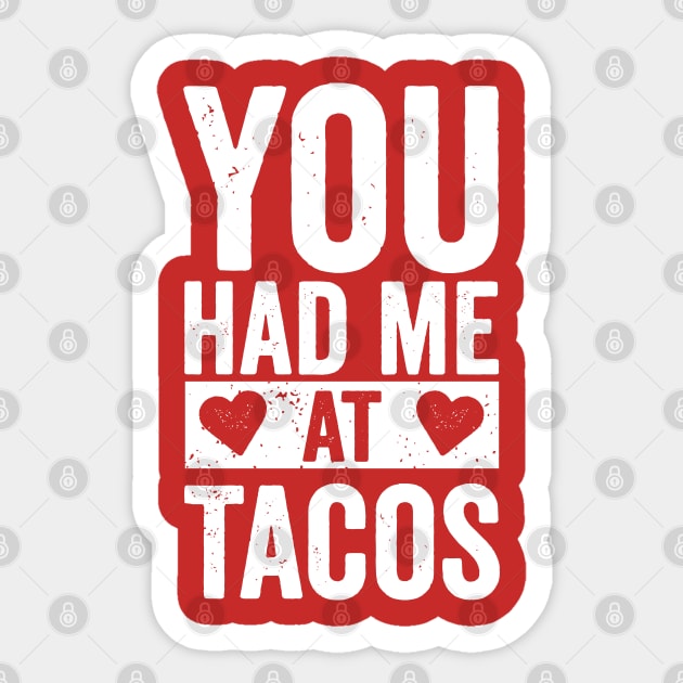 You Had Me At Tacos Sticker by DetourShirts